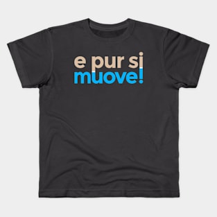 E pur si muove! Kids T-Shirt